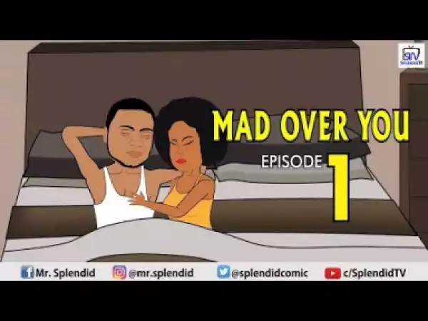 Video (Skit): Splendid TV – Mad Over You